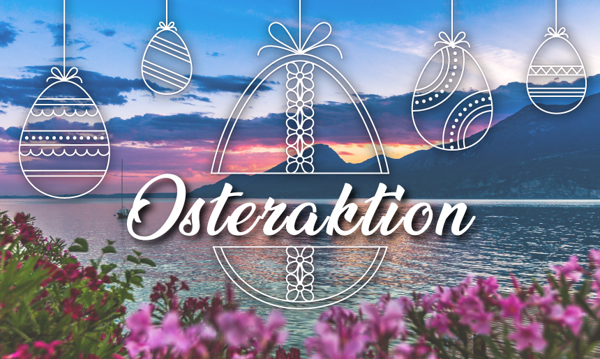 OSTERN-SPEZIAL AM GARDASEE